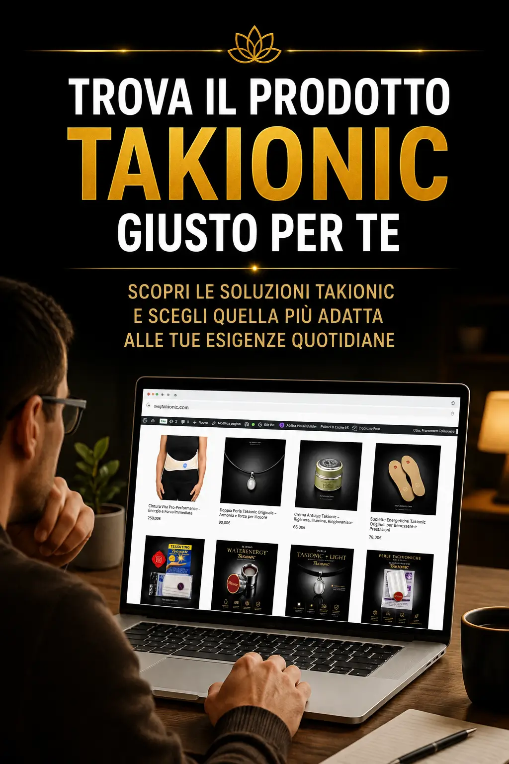 Utente cerca online il prodotto Takionic più adatto alle proprie esigenze su MyTakionic